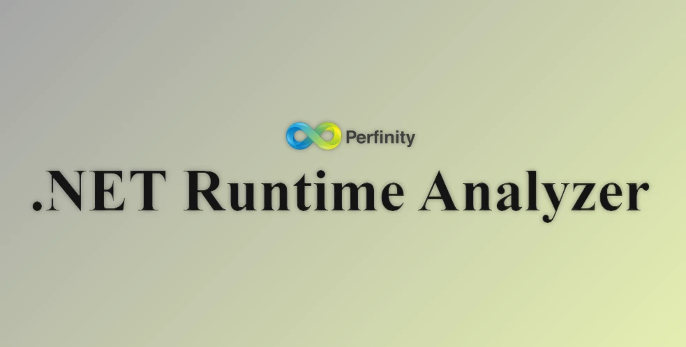 Perfinity dotNET Runtime Analyzer